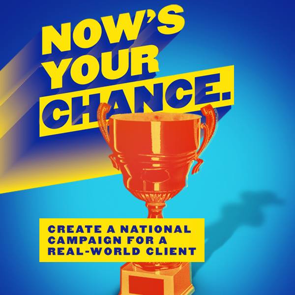 Now's Your Chance to create a national campaign for a real-world client 
