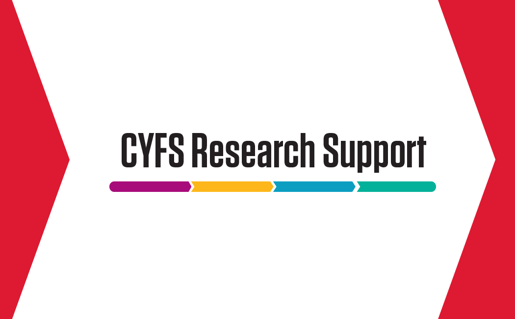 CYFS is available to help faculty conceptualize and develop grant-funded research.
