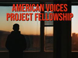 American Voices Project Fellowship