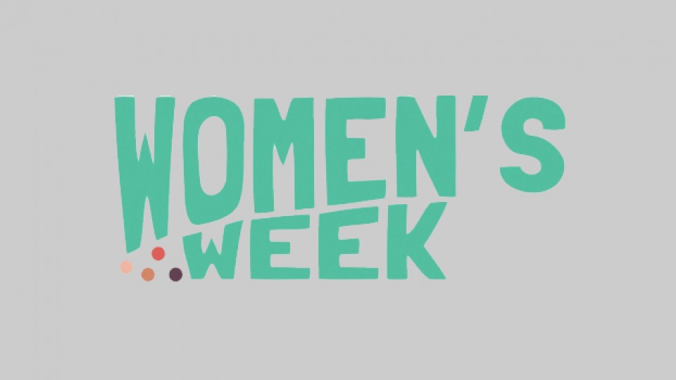 Celebrate Women's Week 2019 March 1-8.