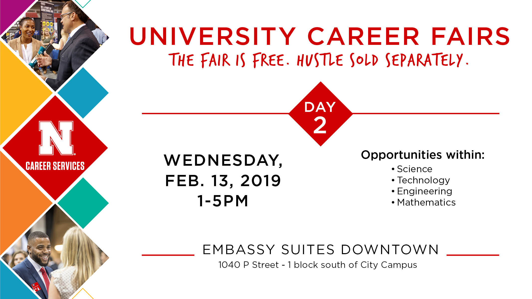 Huskers can interact with potential employers during the University of Nebraska–Lincoln's 2019 Spring Career Fairs. The STEM Career Fair is Feb. 13 at Embassy Suites. Events to prepare for the career fairs are Feb. 6-7.