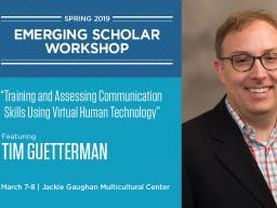 Tim Guetterman, applied research methodologist and co-director of the University of Michigan’s Mixed Methods Program, will lead the Spring 2019 Emerging Scholar Workshop