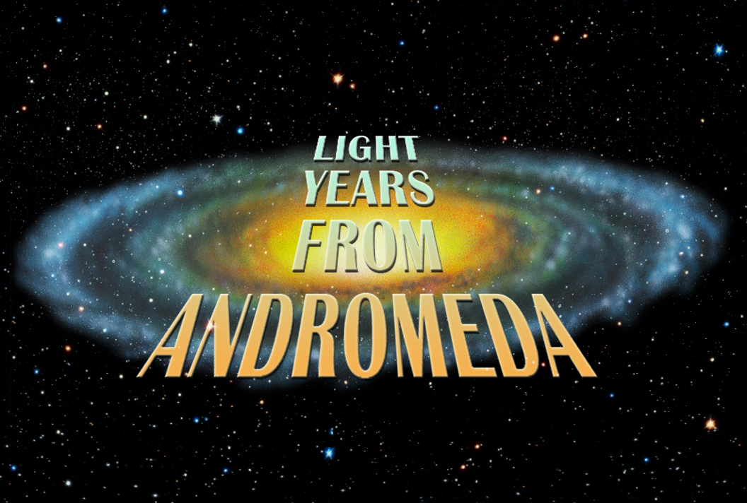 Light Years from Andromeda