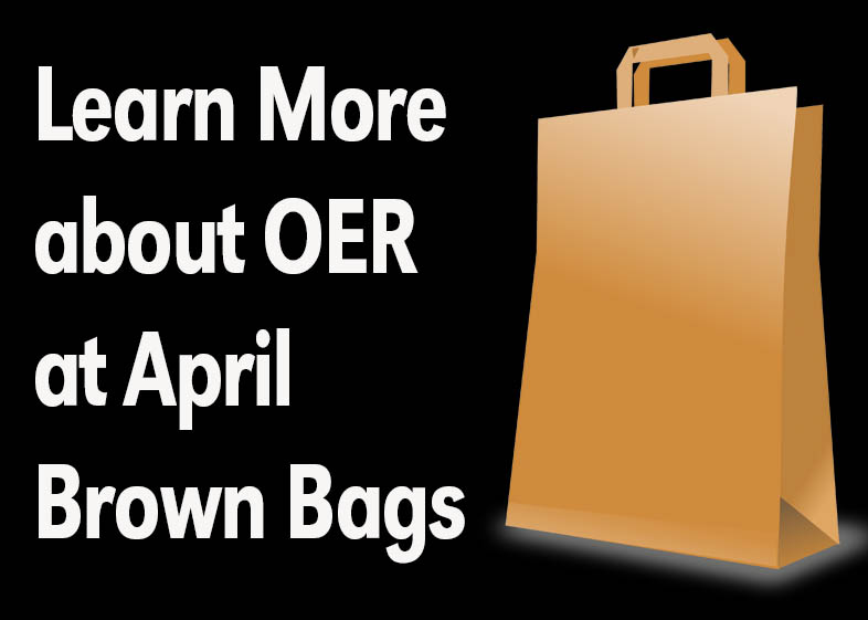 OER Brown Bags in April