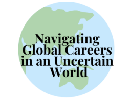 Navigating Global Careers in an Uncertain World