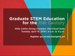 Graduate STEM Education for the 21st Century presentation is April 16.