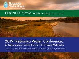 Registration is now open for the 2019 Nebraska Water Conference