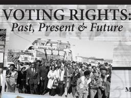 Voting Rights: Past, Present and Future