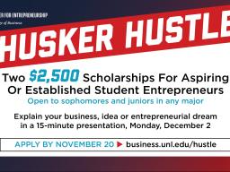 Compete for one of two $2,500 scholarships for aspiring or established student entrepreneurs in the Husker Hustle.