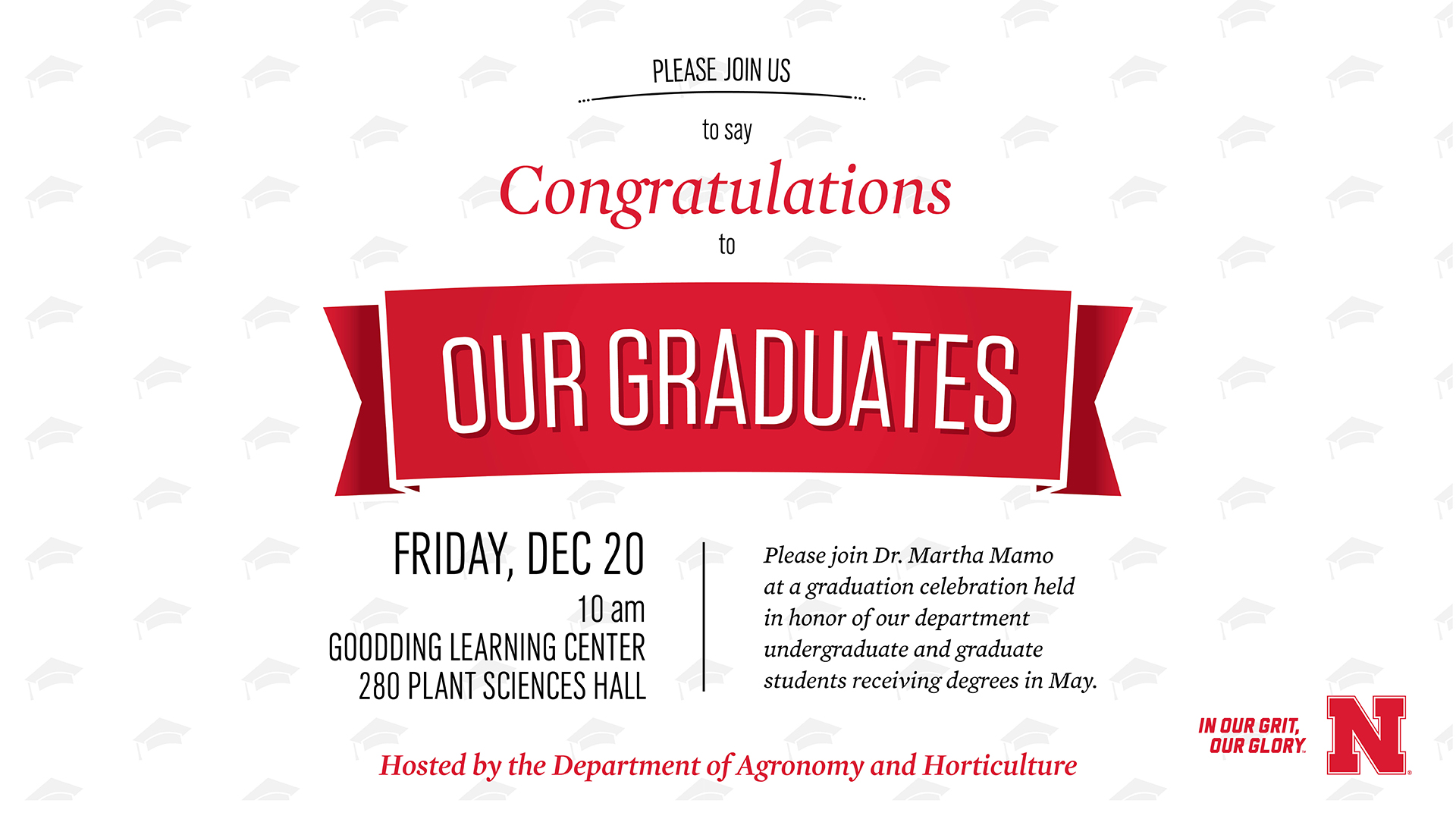 The Agronomy and Horticulture Graduation Celebration is Dec. 20.