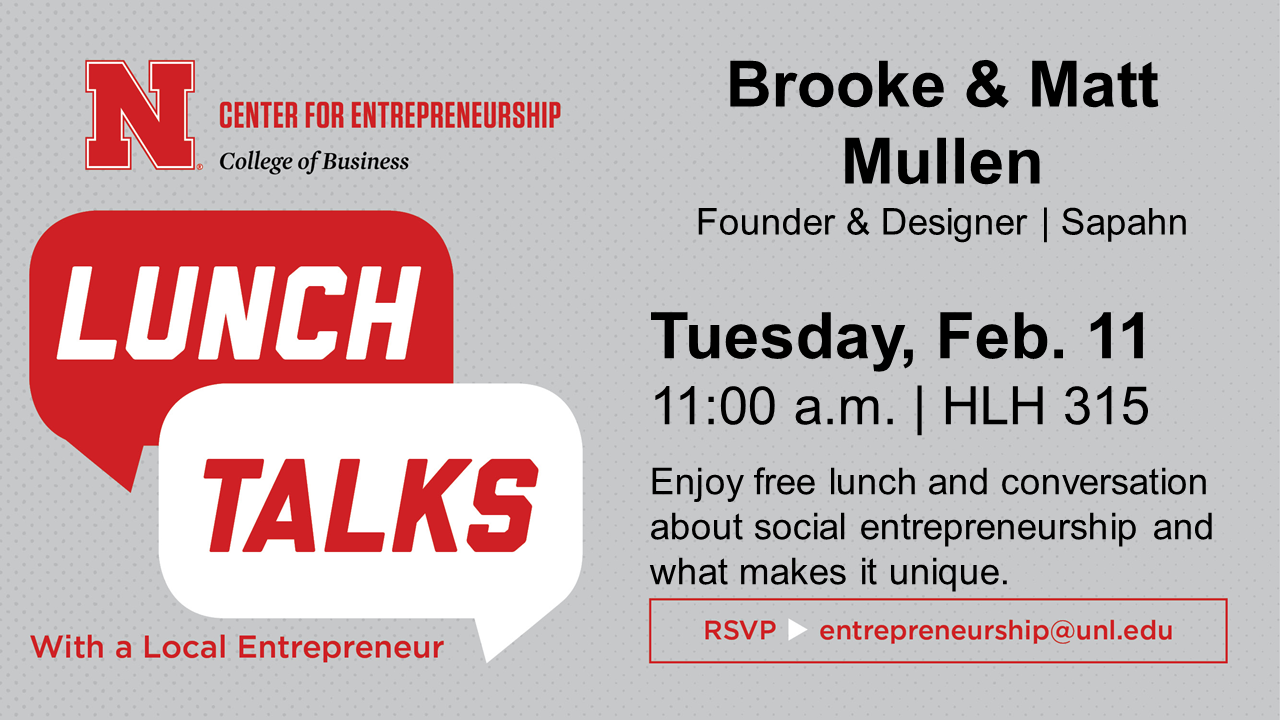 Lunch Talks with Local Entrepreneurs Brooke & Matt Mullen. Tuesday, Feb 11th at 11:00am, HLH 315