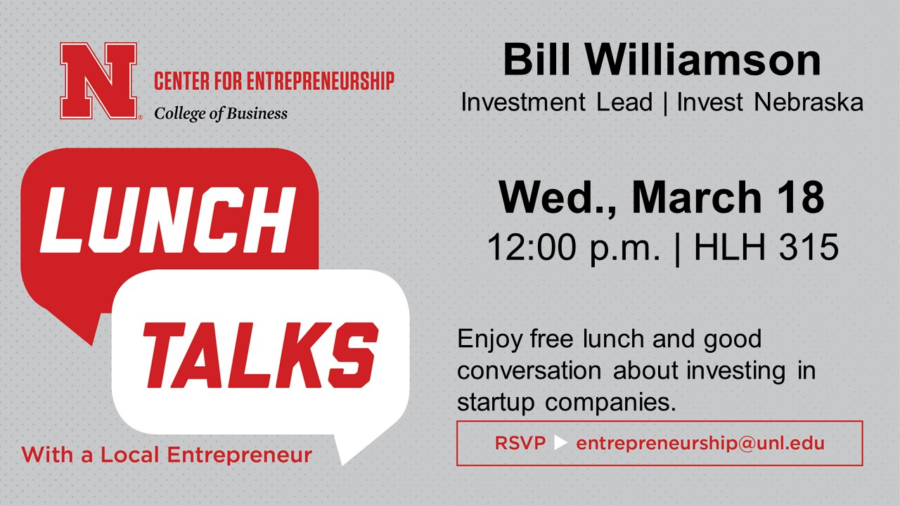 Lunch Talks with Local Entrepreneur Ben Williamson. Wednesday, March 18th at 12:00pm, HLH 315