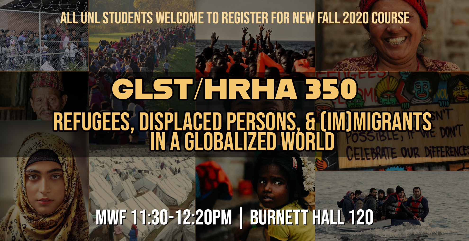 Enroll in GLST/HRHA 350: Refugees, Displaced Persons and (Im)migrants in a Globalized World.