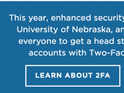 You can learn more about 2FA and enroll when prompted to use single sign-on (SSO) to log into university services.
