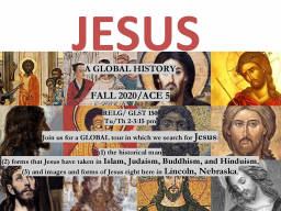 New Class: RELG/GLST 150: Jesus: A Global History