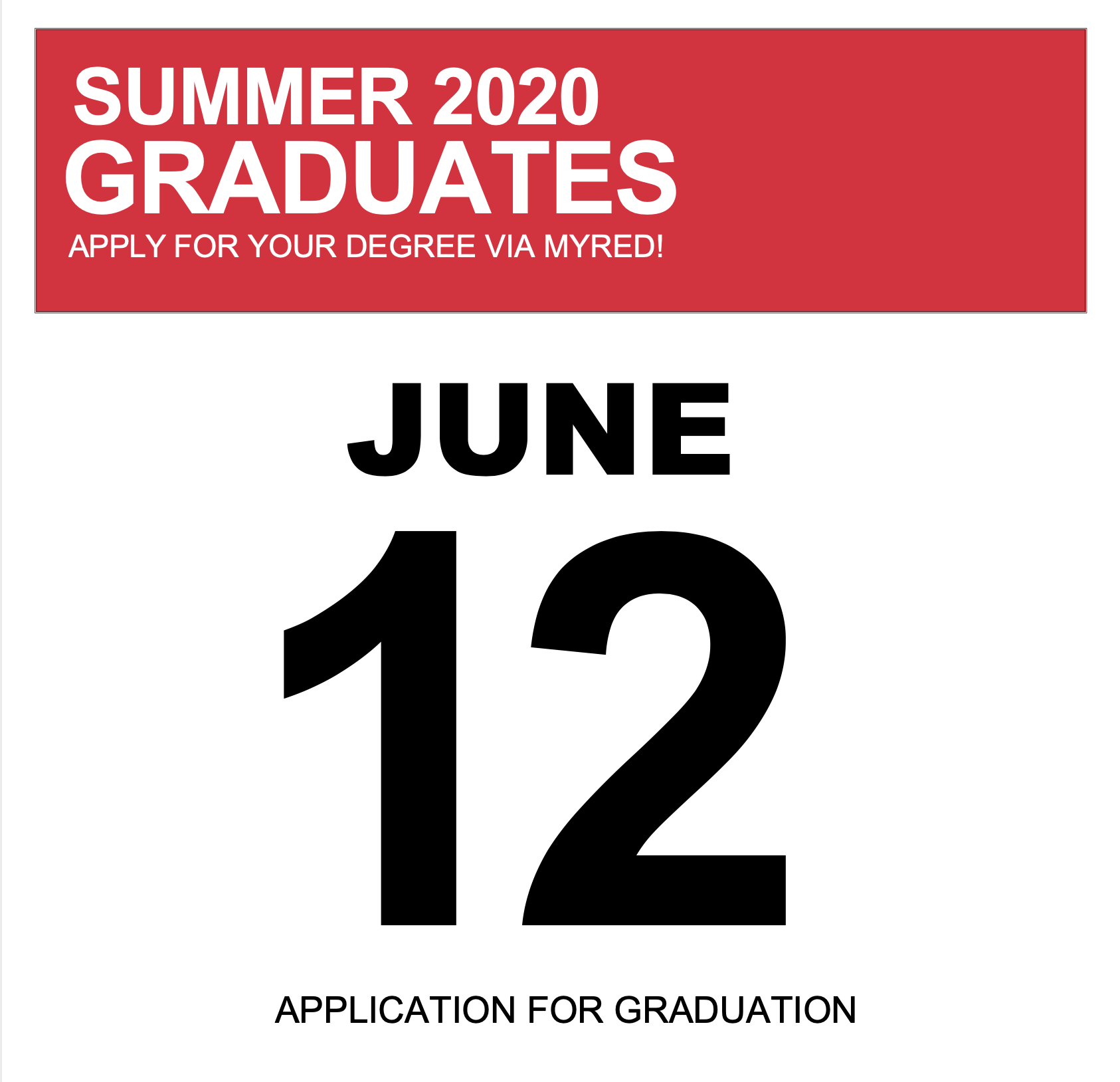 The deadline to submit your application for graduation after the summer semester is June 12. Apply for your degree via MyRED.