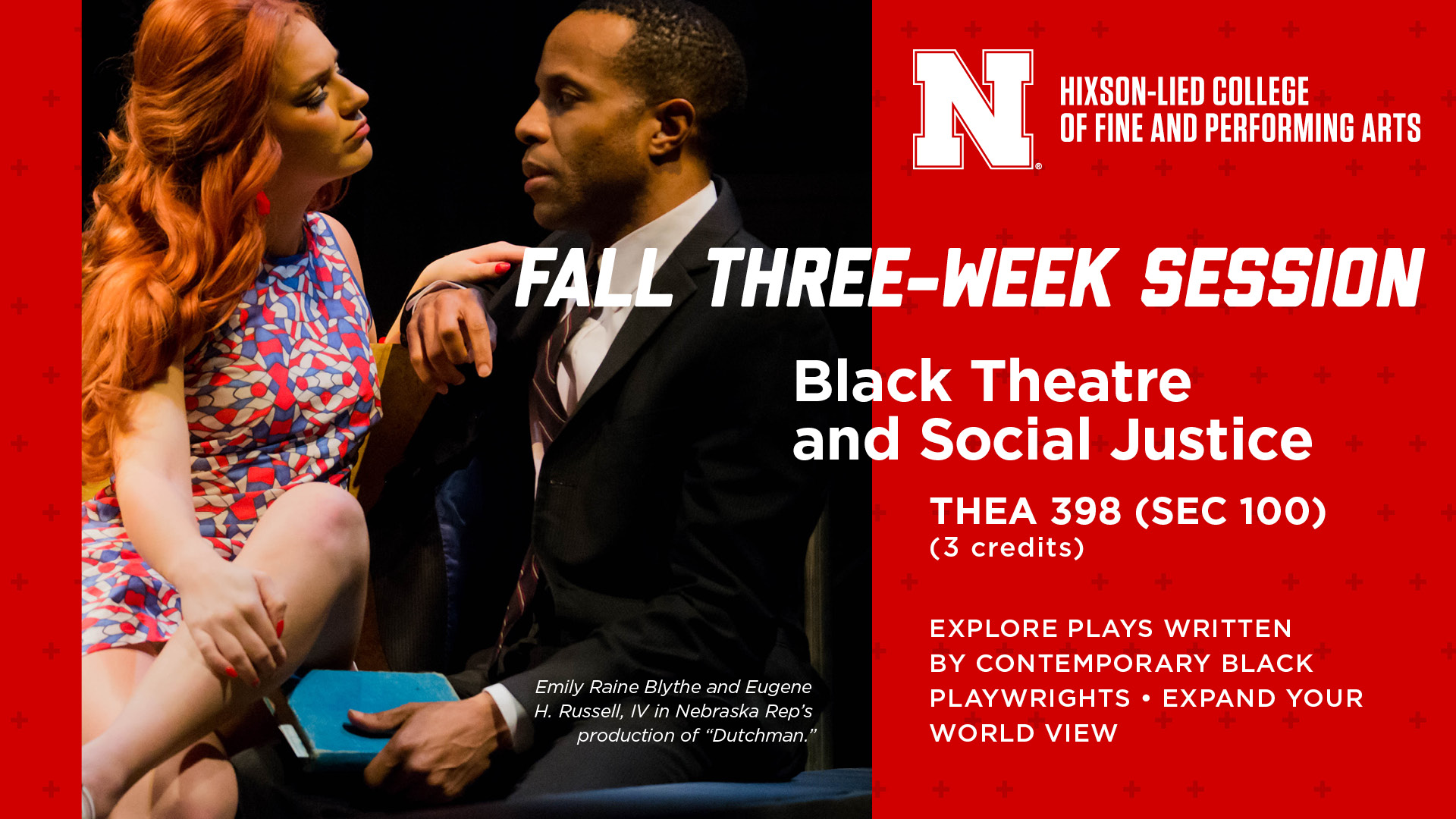 Black Theatre and Social Justice (THEA 398, Section 100) is among the courses offered during the Fall Three-Week Session.