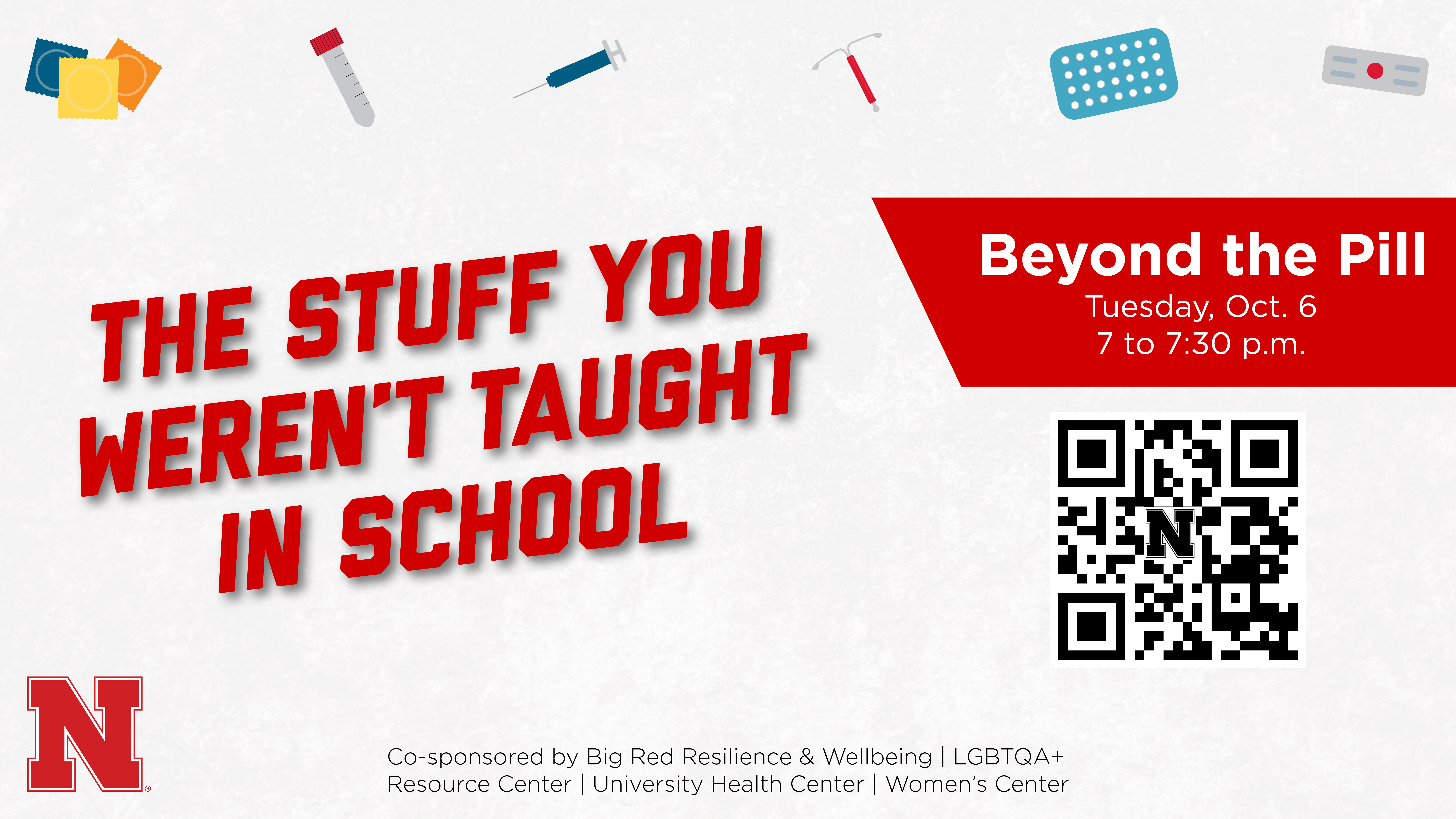 The Stuff You Weren't Taught in School is a sexual health webinar series sponsored by the University Health Center, Women's Center, LGBTQA+ Center and Big Red Resilience & Well-being.