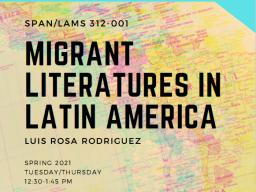 SPAN/LAMS 312: Migrant Literatures in Latin America