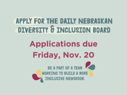 Apply to be on The Daily Nebraskan's Diversity & Inclusion Board