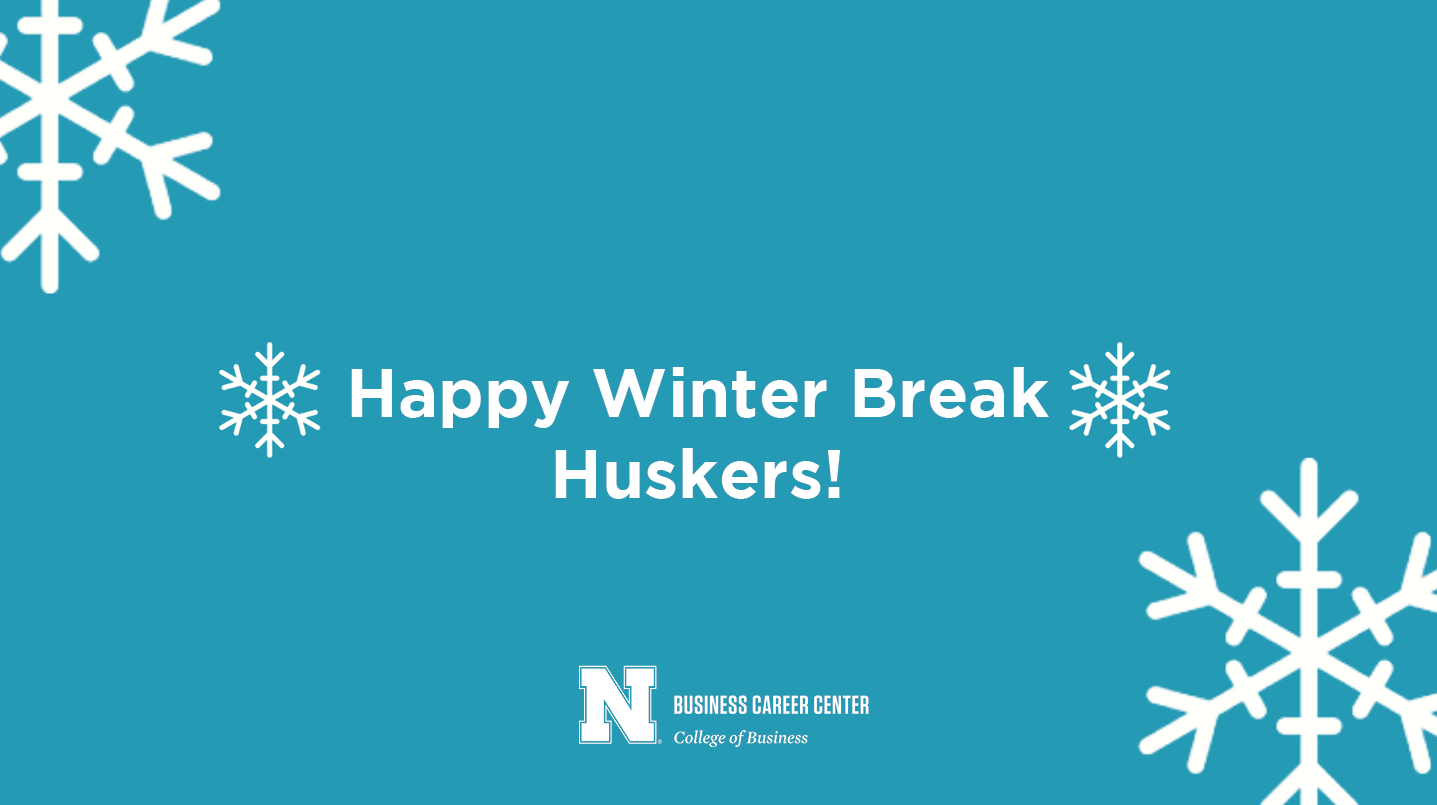 Happy Winter Break, Huskers! Announce University of NebraskaLincoln