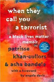 "When they call you a terrorist" by Patrisse Khan-Cullors and Asha Bandele
