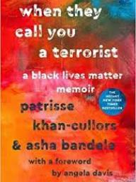 "When they call you a terrorist" by Patrisse Khan-Cullors and Asha Bandele