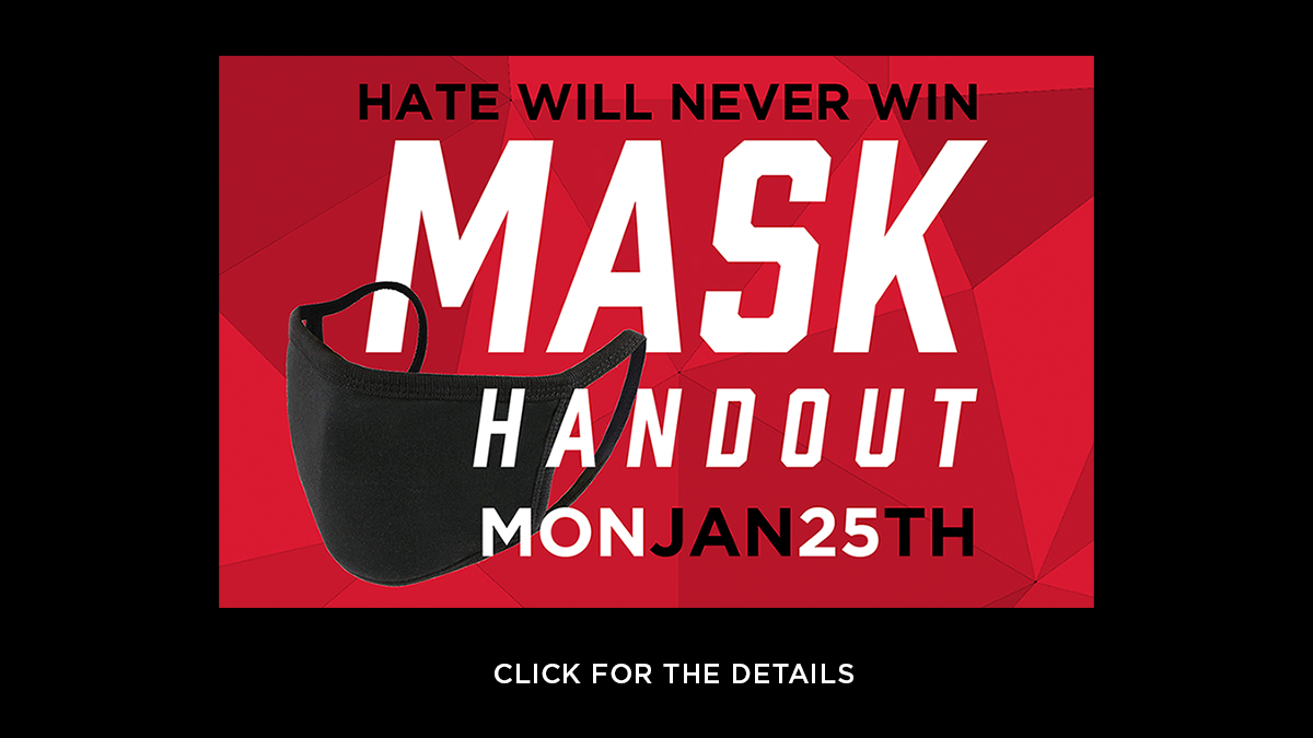 Hate Will Never Win mask handout is Monday, Jan. 25, 2021. Click for the details.