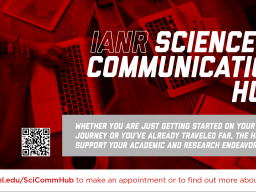 The Institute of Agriculture and Natural Resources at the University of Nebraska-Lincoln has launched a new IANR Science Communication Hub.