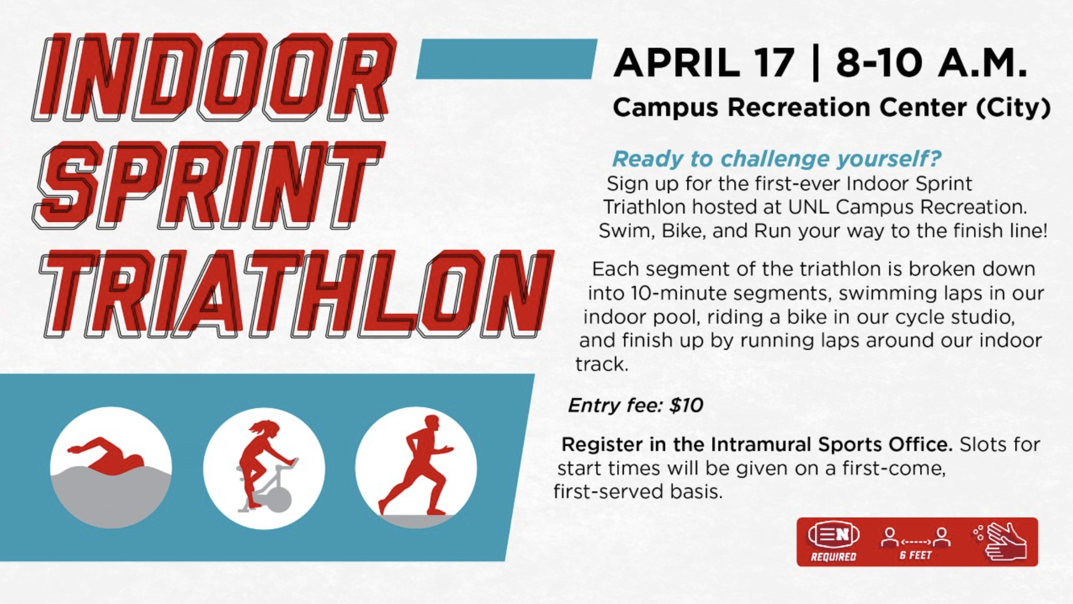 Participate in the Indoor Sprint Triathlon where you will swim, bike and run your way to the finish line.