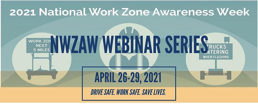 April 26-30 is National Work Zone Awareness Week.