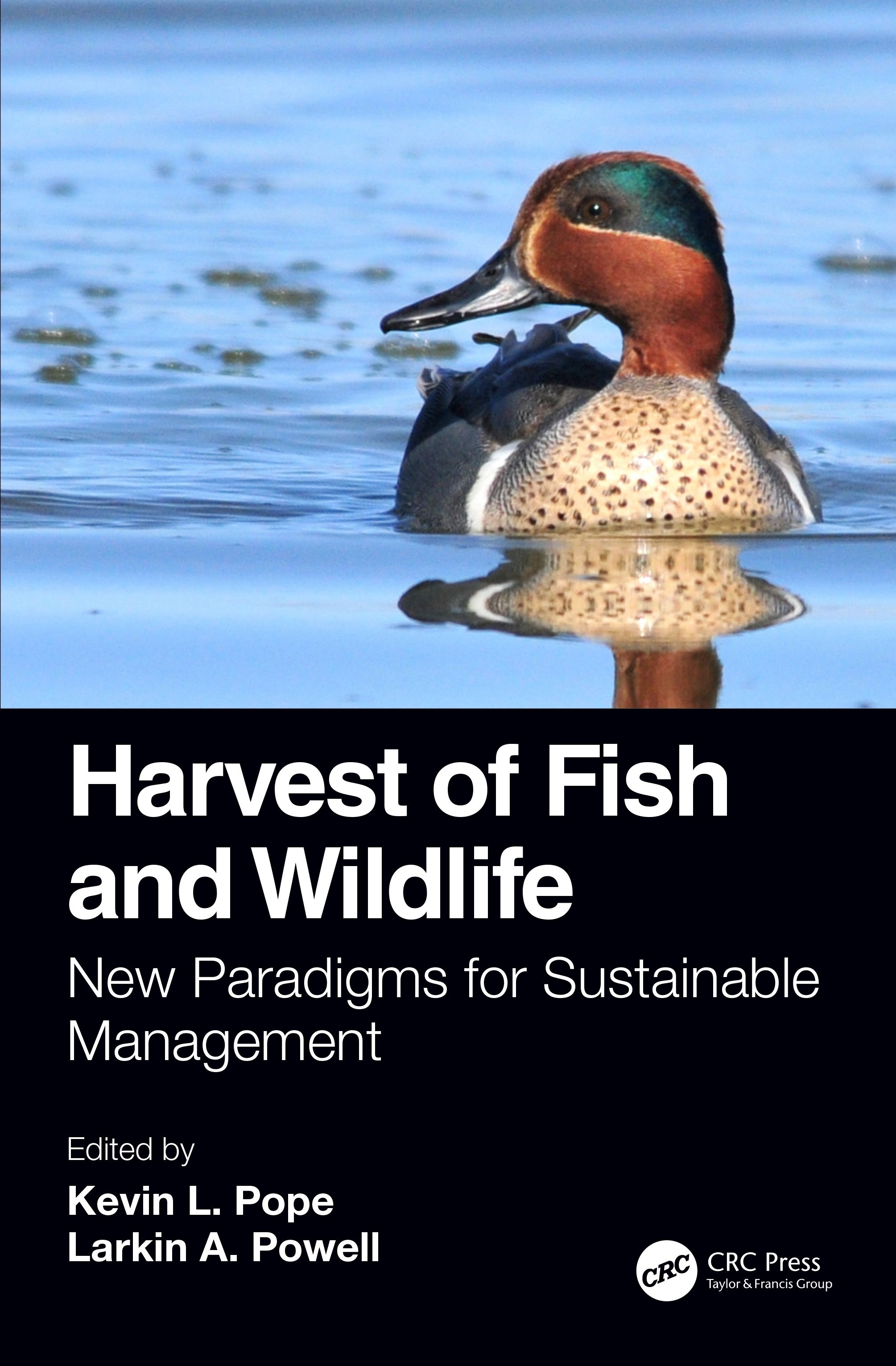 “Harvest of Fish and Wildlife: New Paradigms for Sustainable Management” will be released June 7, and is available for pre-order now. CRC Press