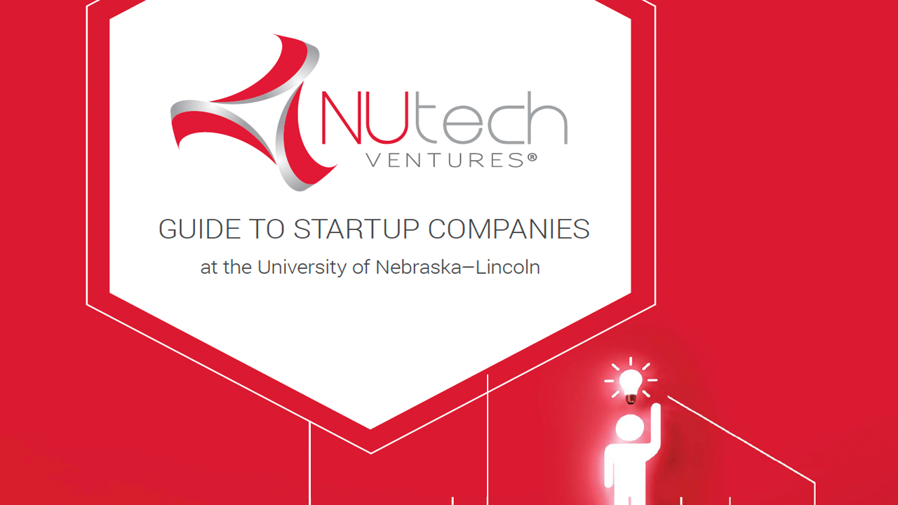 The guide is focused on companies formed to commercialize innovations developed at the University of Nebraska–Lincoln and protected via intellectual property rights owned by UNL and assigned to NUtech Ventures.