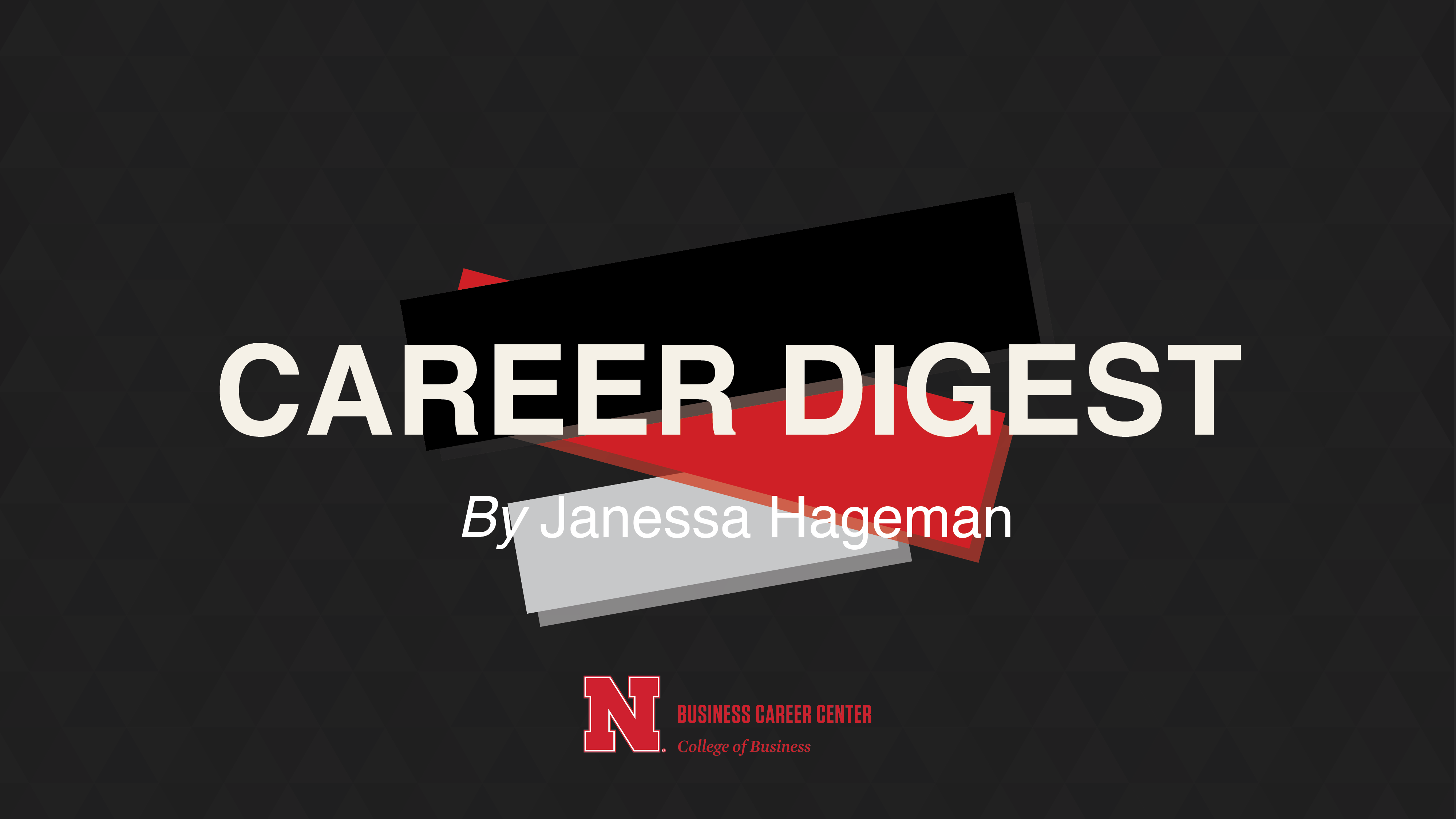 Career Digest by Janessa Hageman