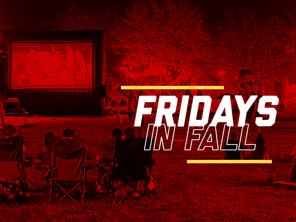 'Fridays in Fall' highlights free(ish) student-focused events happening on campus on Friday afternoons and evenings in the fall semester. All students are welcome.