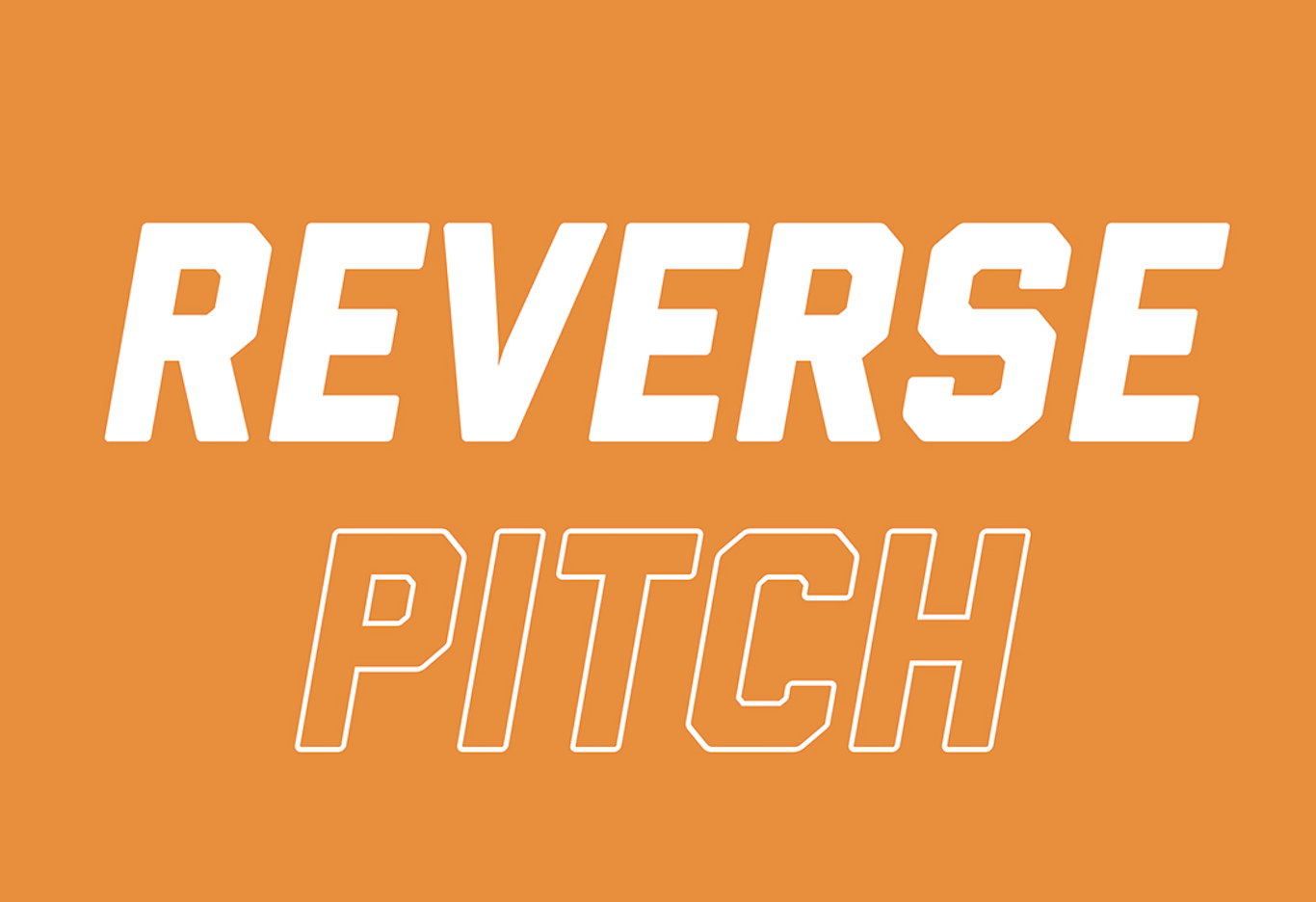 Reverse Pitch