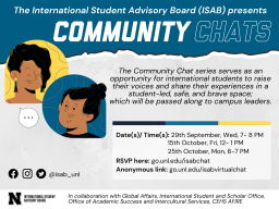 Community Chat series serves as an opportunity for international student to raise their voices and share their experiences in a student-led, safe, and brave space; which will be passed along to campus leaders. The series is on the 29th September, 15th Oct