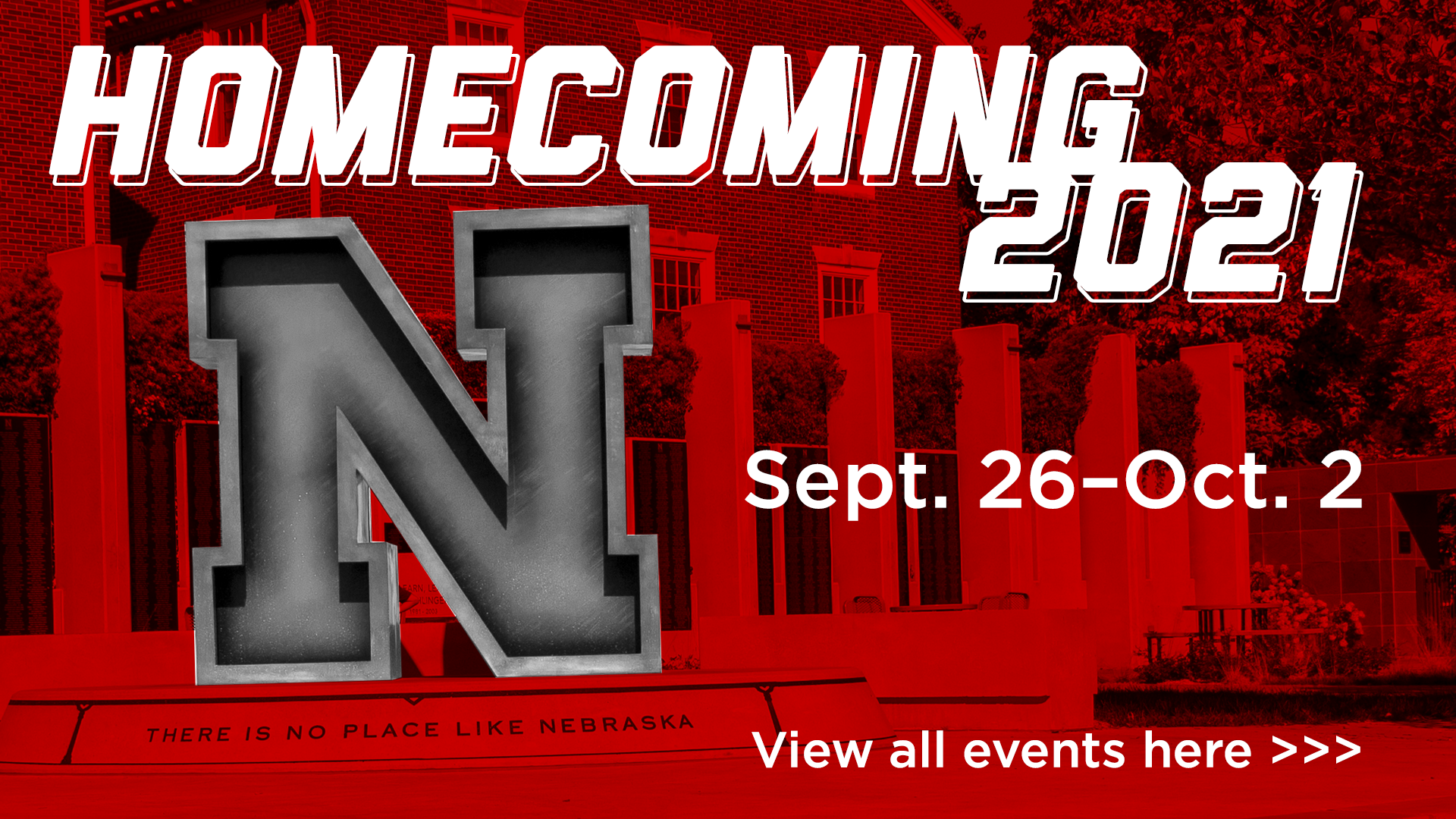 Homecoming 2021 | Sept. 26–Oct. 2 | View all events here >>> https://go.unl.edu/homecoming 