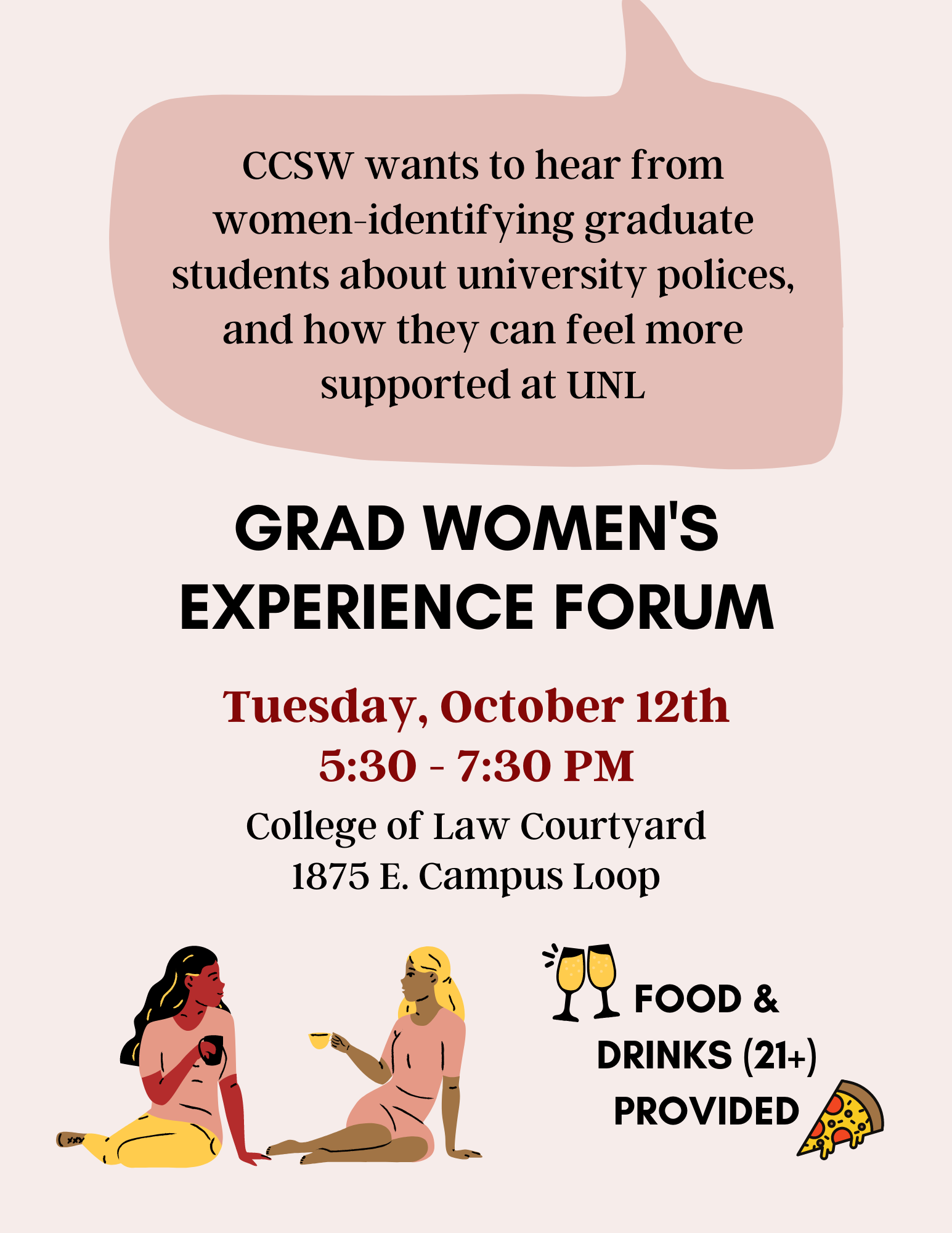 During this forum, the council wants to hear your experiences as women, graduate students at the institution, issues that have arisen, suggestions for policy changes, etc. 