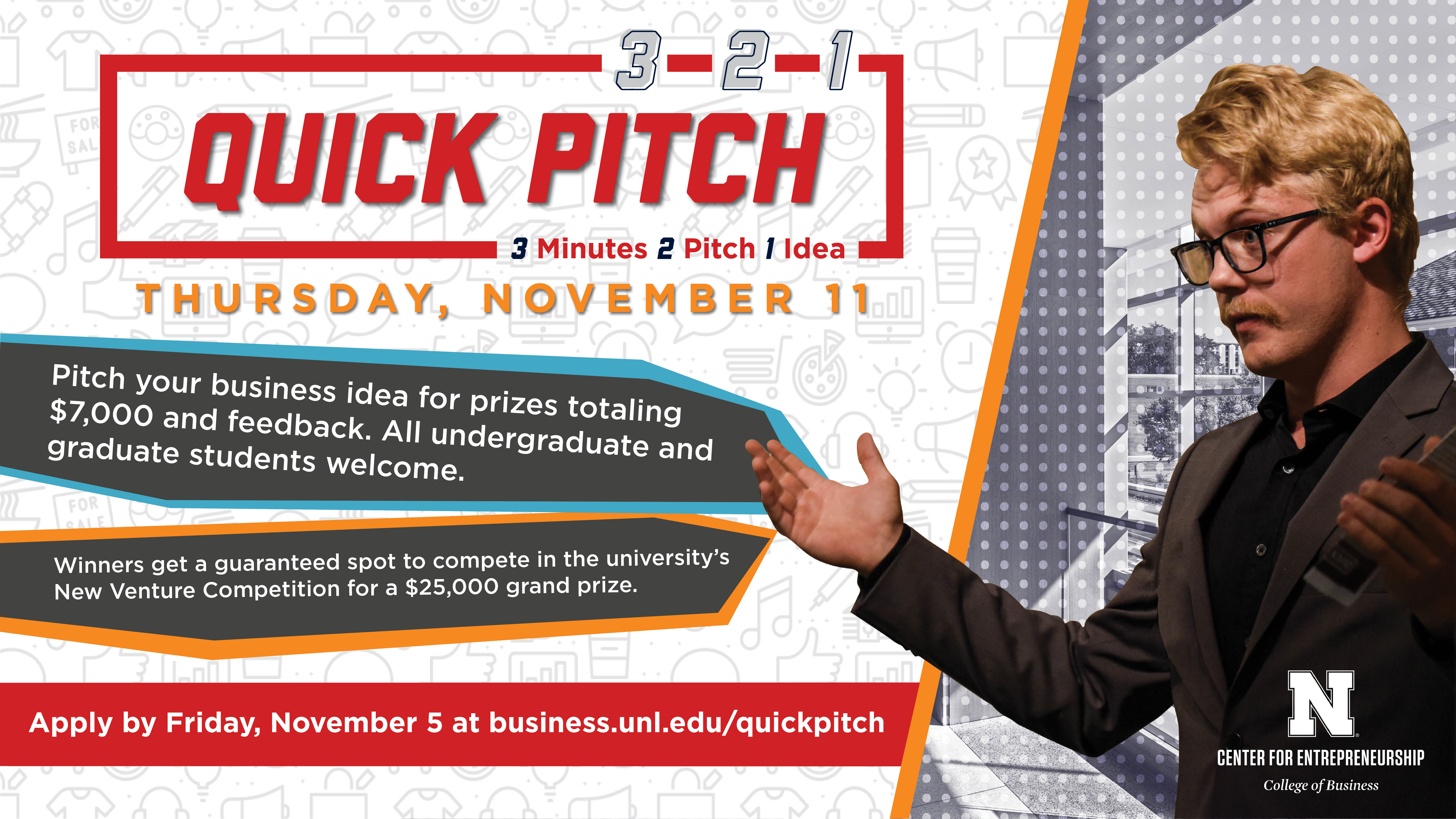 3 2 1 Quick Pitch set for Thursday November 11. Apply by Friday November 5 at business.unl.edu/quickpitch
