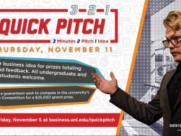 3 2 1 Quick Pitch set for Thursday November 11. Apply by Friday November 5 at business.unl.edu/quickpitch
