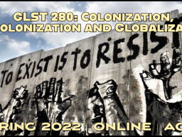 GLST 280: Colonization, Decolonization and Globalization