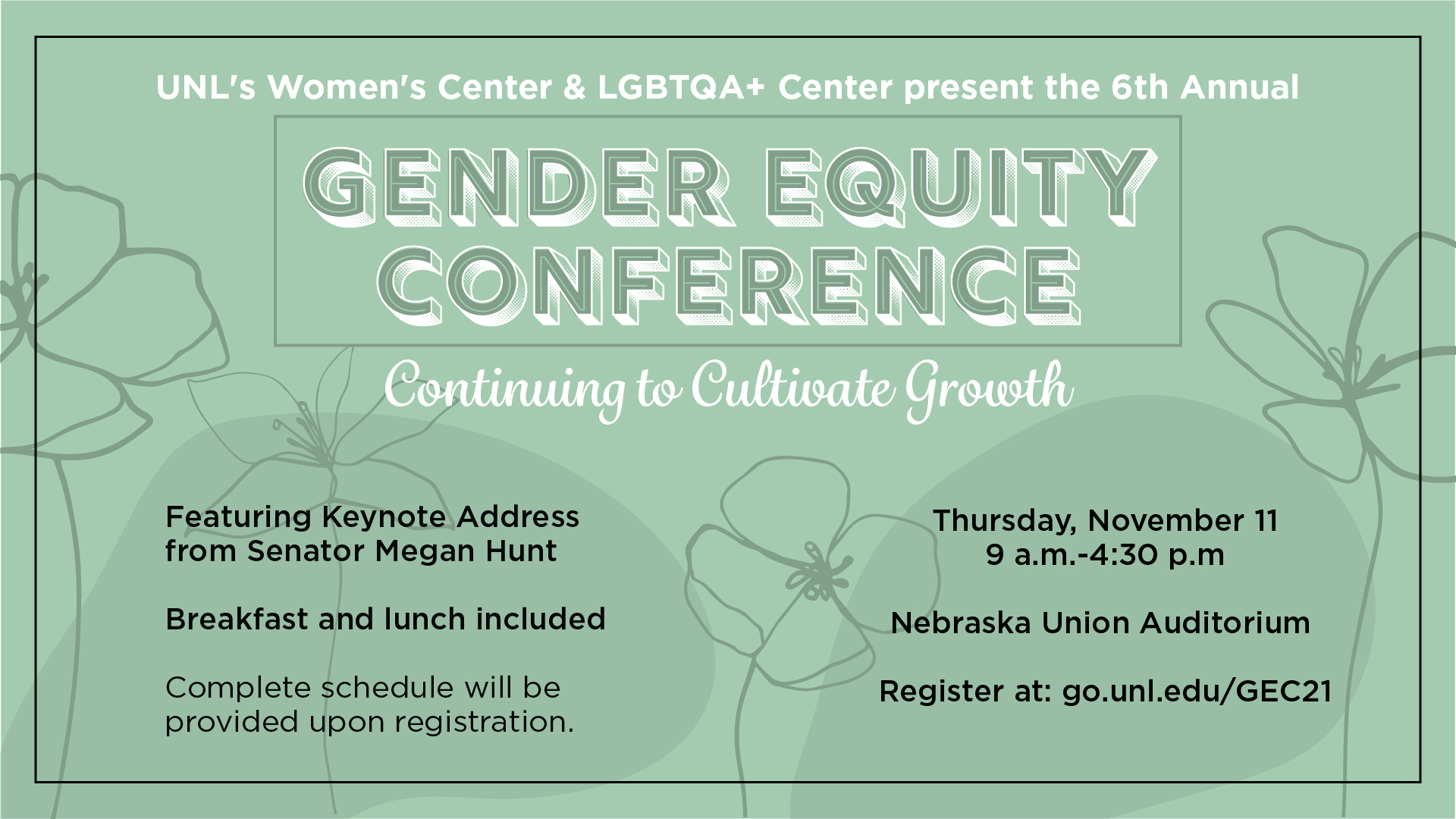 The Women’s Center and LGBTQA+ Center of the University of Nebraska-Lincoln are excited to invite campus members to the 2021 Gender Equity Conference on November 11, 2021. 