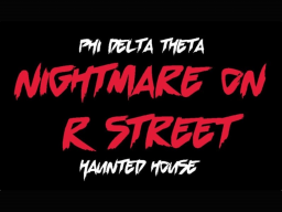 Phi Delta Theta's Nightmare on R Street Haunted House is Oct 20 & 21. 
