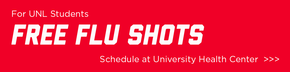For UNL students: Free Flu Shots. Get it at University Health Center >>> https://health.unl.edu/flu