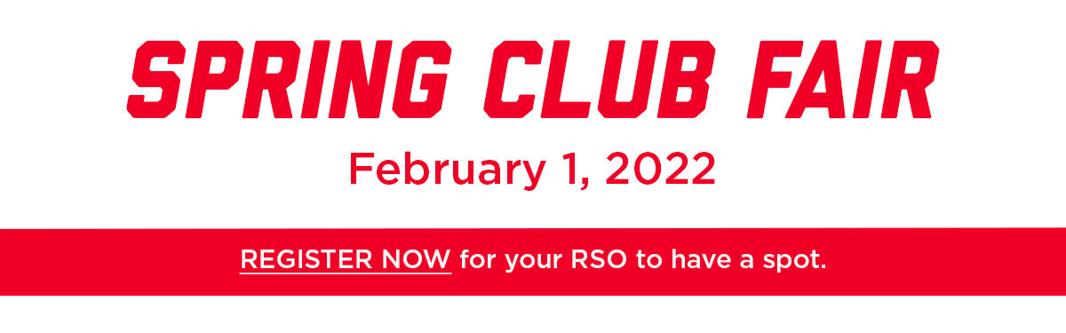Spring Club Fair is February 1, 2022.  REGISTER NOW for your RSO to have a spot.