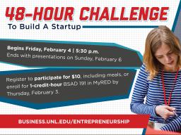 Experience the highs, lows, fun and pressure of developing a business idea and working in a startup environment at the 48-Hour Challenge, Feb. 4-6.