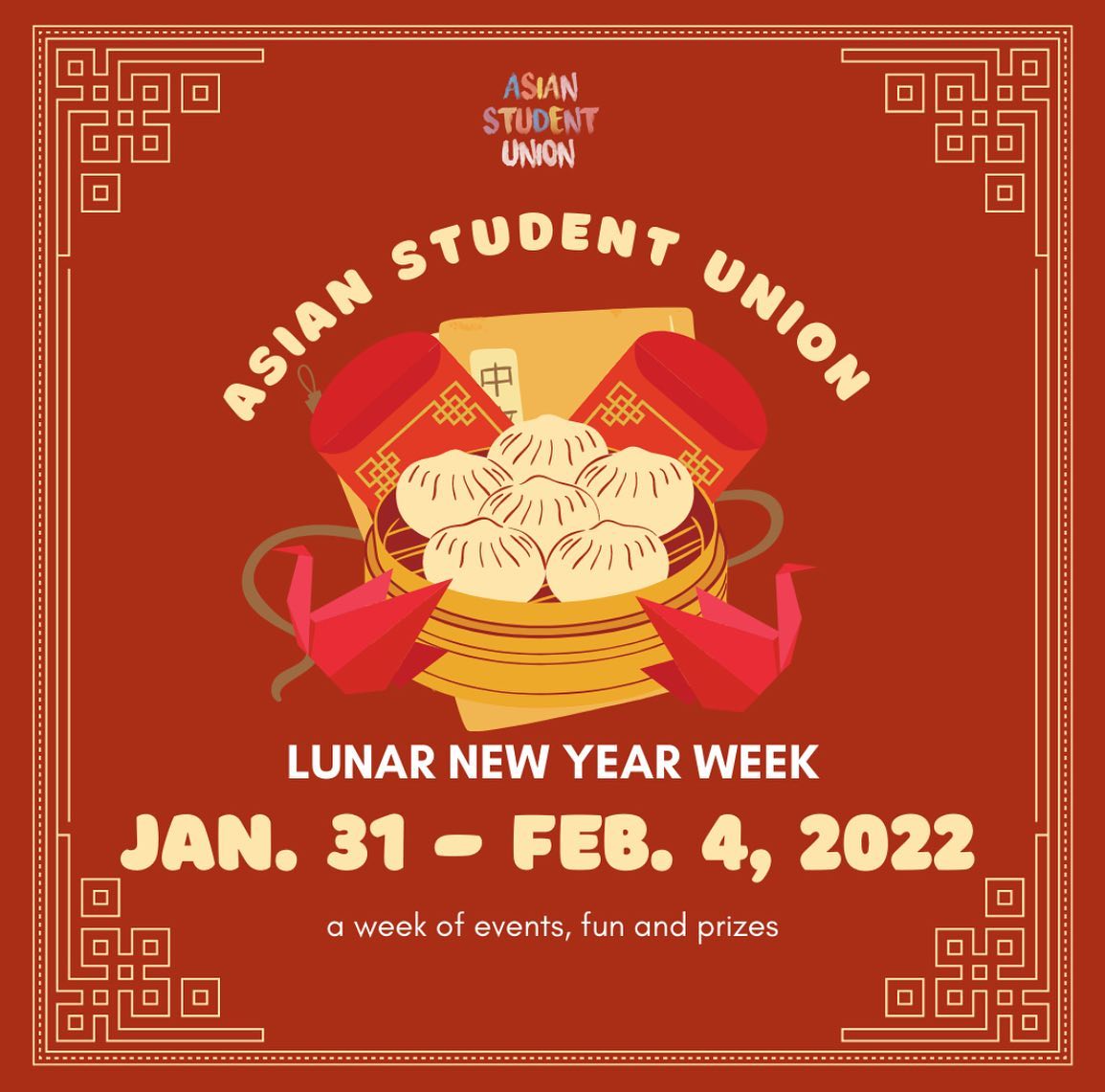 The Office of Academic Success and Intercultural Services  (OASIS) and the Asian Student Union (ASU) host a week-long celebration of Lunar New Year from Jan. 31 to Feb. 7. 