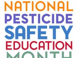 Pesticide Safety Education month!