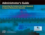 NCTM Administrator's Guide: How to Interpret the Common Core State Standards to Improve Mathematics Education